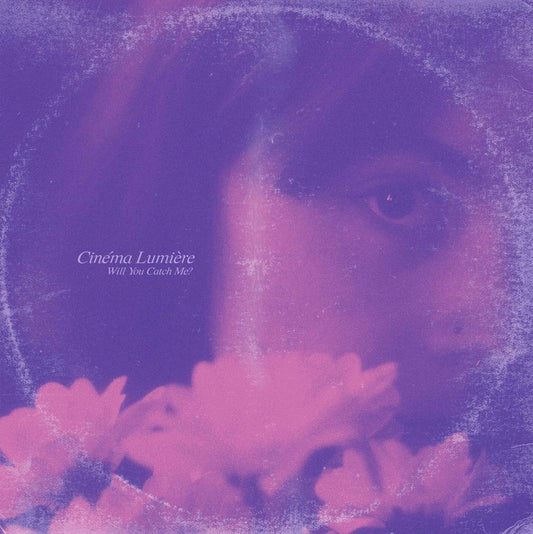 Cinéma Lumière - Will You Catch Me